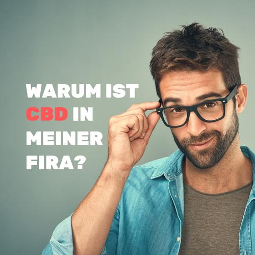 Warum wir CBD in unserer Fira haben
